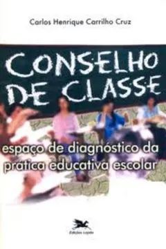 Livro Conselho De Classe. Espaço De Diagnóstico Da Prática - Resumo, Resenha, PDF, etc.