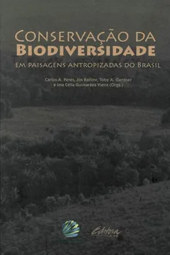 Livro Conservação da biodiversidade: Em paisagens antropizadas do Brasil - Resumo, Resenha, PDF, etc.