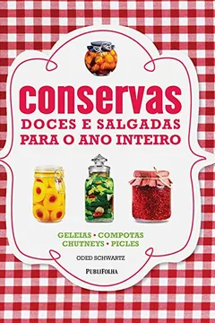 Livro Conservas Doces e Salgadas Para o Ano Inteiro - Resumo, Resenha, PDF, etc.