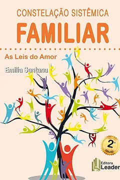 Livro Constelação Sistêmica Familiar. As Leis Do Amor - Resumo, Resenha, PDF, etc.