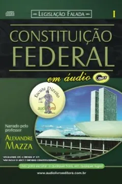 Livro Constituição Federal - Audiolivro. Volume I. Coleção Legislação Falada - Resumo, Resenha, PDF, etc.