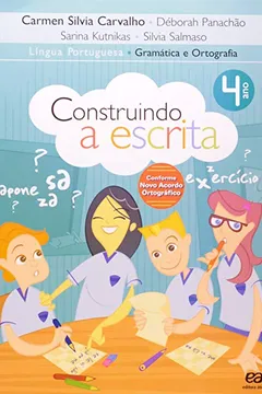 Livro Construindo a Escrita. Língua Portuguesa. Gramática e Ortografia. 4º Ano - Resumo, Resenha, PDF, etc.