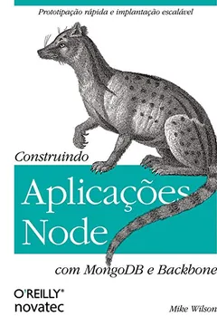 Livro Construindo Aplicações Node com MongoDB e Backbone - Resumo, Resenha, PDF, etc.