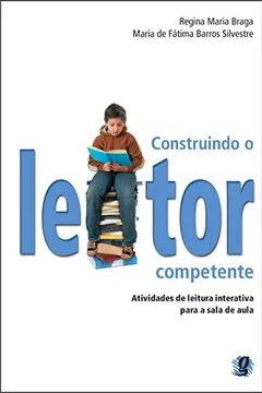 Livro Construindo O Leitor Competente. Atividades De Leitura Interativa Para A Sala De Aula - Resumo, Resenha, PDF, etc.