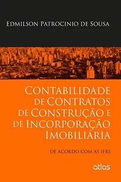 Livro Contabilidade de Contratos de Construção e de Incorporação Imobiliária. De Acordo com as IFRS - Resumo, Resenha, PDF, etc.