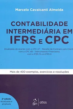 Livro Contabilidade Intermediária em IFRS e CPC: Atualizado de Acordo com o CPC 47 - Receita de Contrato com Cliente, com o CPC 48 - Instrumentos Financeiros, com IFRS 15 e a IFRS 9 - Resumo, Resenha, PDF, etc.