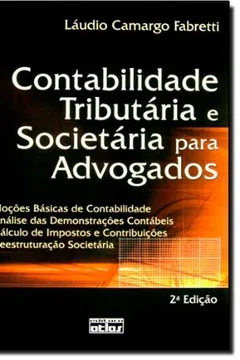 Livro Contabilidade Tributária e Societária Para Advogados. Noções Básicas de Contabilidade. Análise das Demonstrações - Resumo, Resenha, PDF, etc.