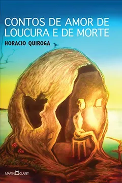 Livro Contos de Amor de Loucura e de Morte - Resumo, Resenha, PDF, etc.
