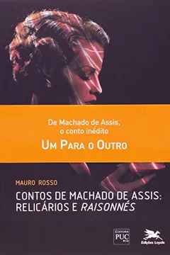 Livro Contos De Machado De Assis. Relicários E "Raisonnés" - Resumo, Resenha, PDF, etc.