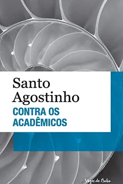 Livro Contra os Acadêmicos - Resumo, Resenha, PDF, etc.