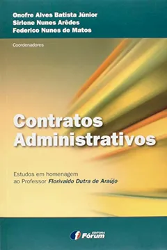 Livro Contratos Administrativos. Estudos Em Homenagem ao Professor Florivaldo Dutra de Araujo - Resumo, Resenha, PDF, etc.