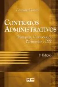 Livro Contratos Administrativos. Franquia, Concessão, Permissão e PPP - Resumo, Resenha, PDF, etc.
