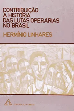 Livro Contribuição A História Das Lutas Operarias No Brasil - Resumo, Resenha, PDF, etc.