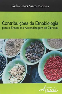 Livro Contribuições da Etnobiologia Para o Ensino e a Aprendizagem de Ciências - Resumo, Resenha, PDF, etc.