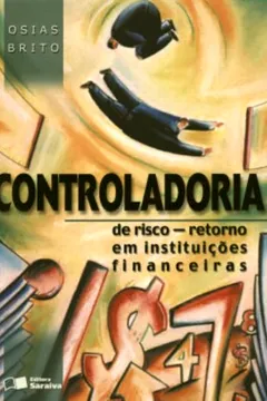 Livro Controladoria - De Risco-Retorno Em Instituições Financeiras - Resumo, Resenha, PDF, etc.