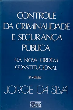 Livro Controle Da Criminalidade E Seguranca Publica Na Nova Ordem - Resumo, Resenha, PDF, etc.