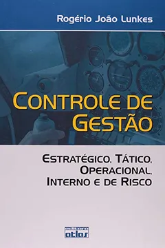 Livro Controle de Gestão. Estratégico, Tático, Operacional, Interno e de Risco - Resumo, Resenha, PDF, etc.