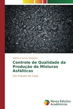 Livro Controle de Qualidade da Produção de Misturas Asfálticas: Um Estudo de Caso - Resumo, Resenha, PDF, etc.
