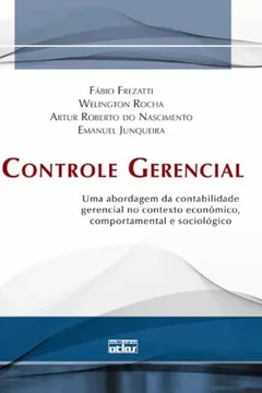 Livro Controle Gerencial. Uma Abordagem da Contabilidade Gerencial no Contexto Econômico, Comportamental e Sociológico - Resumo, Resenha, PDF, etc.