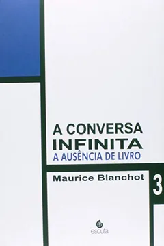 Livro Conversa Infinita, A - V. 03 - A Ausencia De Livro - Resumo, Resenha, PDF, etc.