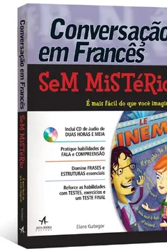 Livro Conversação em Francês sem Mistério. É Mais Fácil do que Você Imagina! (+ CD-Rom) - Resumo, Resenha, PDF, etc.