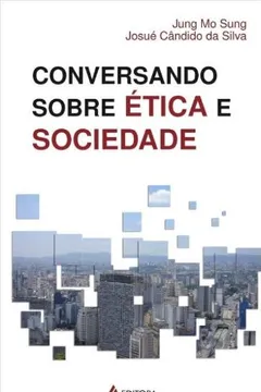 Livro Conversando Sobre Ética e Sociedade - Resumo, Resenha, PDF, etc.