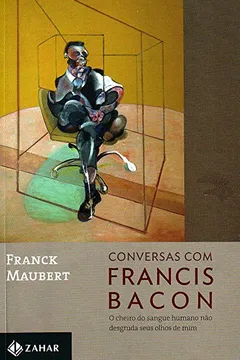 Livro Conversas Com Francis Bacon - Resumo, Resenha, PDF, etc.