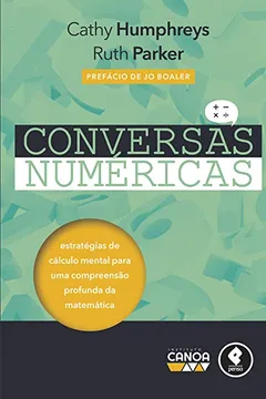 Livro Conversas Numéricas: Estratégias de Cálculo Mental para uma Compreensão Profunda da Matemática - Resumo, Resenha, PDF, etc.