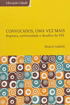 Capa do livro Convocados, Uma Vez Mais. Ruptura, Continuidade e Desafios do PDE - Série Educação Cidadã