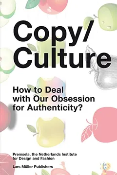 Livro Copy/Culture: How to Deal with Our Obsession for Authenticity in the Digital Age? - Resumo, Resenha, PDF, etc.