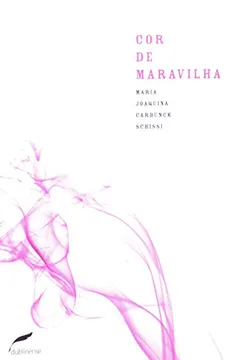 Livro Cor De Maravilha - Resumo, Resenha, PDF, etc.