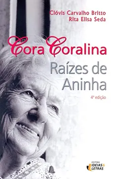 Livro Cora Coralina. Raízes de Aninha - Resumo, Resenha, PDF, etc.