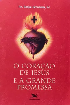 Livro Coração De Jesus E A Grande Promessa - Resumo, Resenha, PDF, etc.