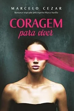 Livro Coragem Para Viver - Resumo, Resenha, PDF, etc.