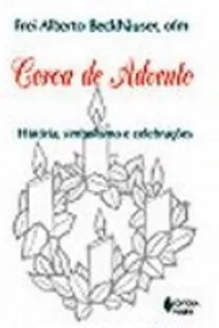 Livro Coroa de Advento. História, Simbolismo e Celebrações - Resumo, Resenha, PDF, etc.