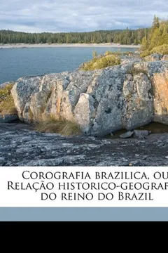 Capa do livro Corografia Brazilica, Ou, Relacao Historico-Geografica Do Reino Do Brazil Volume 2