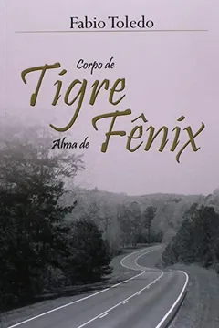 Livro Corpo de Tigre, Alma de Fênix - Resumo, Resenha, PDF, etc.