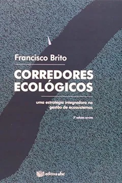 Livro Corredores Ecológicos. Uma Estratégia Integradora Na Gestão De Ecossistemas - Resumo, Resenha, PDF, etc.