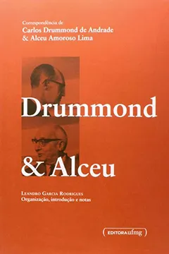 Livro Correspondência de Carlos Drummond de Andrade & Alceu Amoroso Lima - Resumo, Resenha, PDF, etc.
