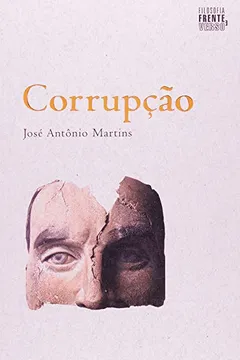 Livro Corrupção - Coleção Filosofia Frente & Verso - Resumo, Resenha, PDF, etc.