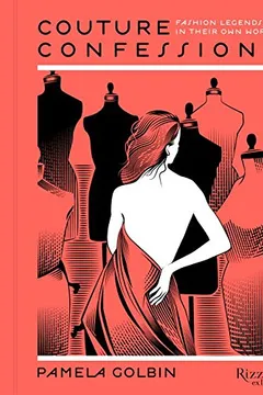 Livro Couture Confessions: Fashion Legends in Their Own Words - Resumo, Resenha, PDF, etc.