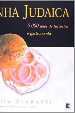 Livro Cozinha Judaica. 5.000 Anos De Histórias E Gastronomia - Resumo, Resenha, PDF, etc.