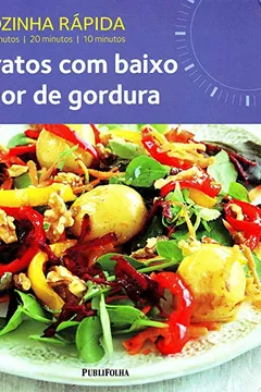Livro Cozinha Rápida. Pratos com Baixo Teor de Gordura - Resumo, Resenha, PDF, etc.