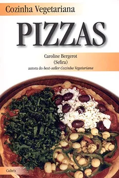 Livro Cozinha Vegetariana. Pizzas - Resumo, Resenha, PDF, etc.