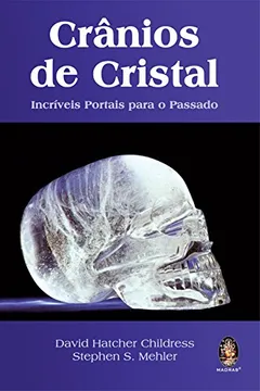 Livro Cranios De Cristal. Incriveis Portais Para O Passado - Resumo, Resenha, PDF, etc.