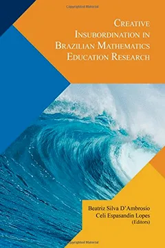 Livro Creative Insubordination in Brazilian Mathematics Education Research - Resumo, Resenha, PDF, etc.