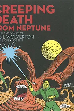 Livro Creeping Death from Neptune: The Life and Comics of Basil Wolverton Vol. 1 - Resumo, Resenha, PDF, etc.