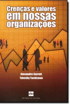Livro Crenças e Valores em Nossas Organizações - Resumo, Resenha, PDF, etc.