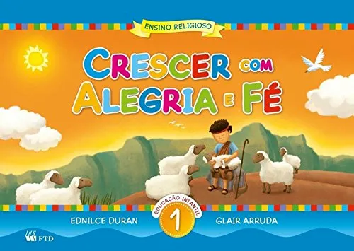 Livro Crescer com Alegria e Fé. Ensino Religioso - Volume 1 - Resumo, Resenha, PDF, etc.