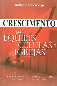 Livro Crescimento das Equipes, Células e Igrejas - Resumo, Resenha, PDF, etc.